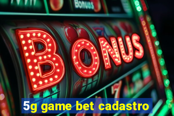 5g game bet cadastro